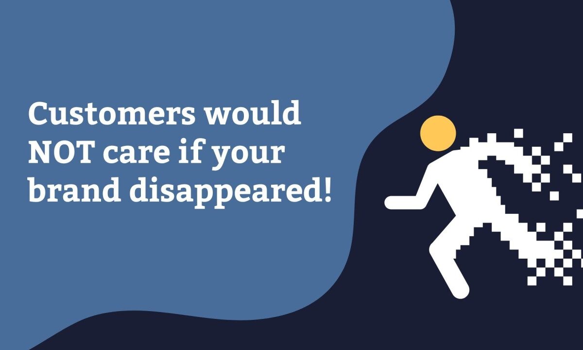 People Wouldn’t Care If 74% of Brands Disappeared